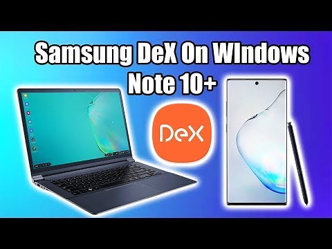 Samsung DeX On Windows Review - Note 10 Plus
