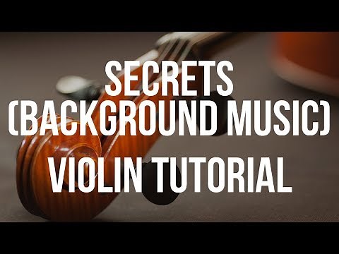 Violin Tutorial: Secrets (Background Music)