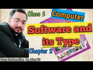 Class 5 Computer | Software and its types | Chapter 2 | By Ajay Computech