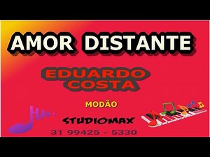 AMOR DISTANTE - ( KARAOKÊ ) MODÃO - EDUARDO COSTA
