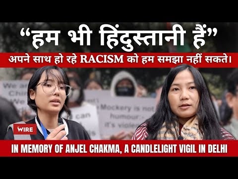 In Memory of Anjel Chakma, a Candlelight Vigil in Delhi