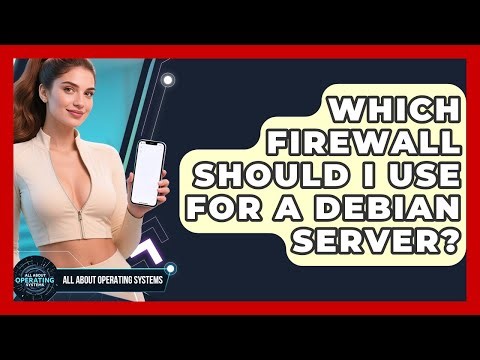 Which Firewall Should I Use For A Debian Server? - All About Operating Systems