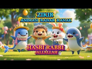 ZIKIR ANIMASI KANAK KANAK HASBI RABBI JALLALLAH