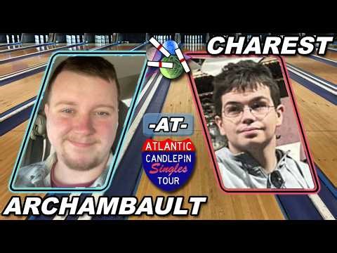 ACST CLASS E NORTH - Archambault@Charest #candlepin - Lakeside Lanes