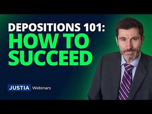 Depositions 101: Essential Practical Tips and Techniques for Success | Justia Webinars