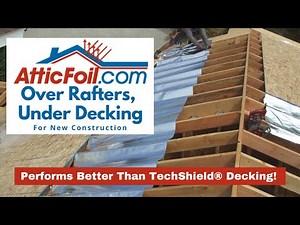 Better Than TechShield Decking - AtticFoil Draped Over Rafters