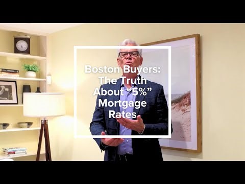 Boston Buyers: The Truth About “5%” Mortgage Rates