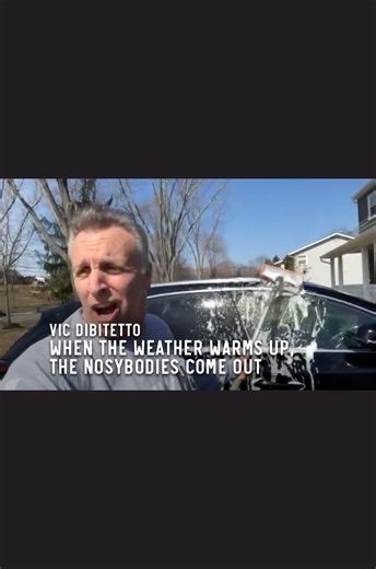 When the weather warms up, the nosybodies come out | Vic DiBitetto