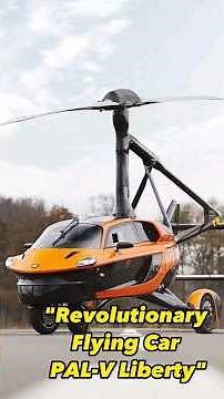 "Introducing PAL-V Liberty: The World's First Flying Car"
