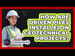 How Are Driven Piles Installed In Geotechnical Projects?