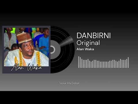 Alan Waƙa – DANBIRNI (Original) | Hausa Traditional Song Audio Visualizer