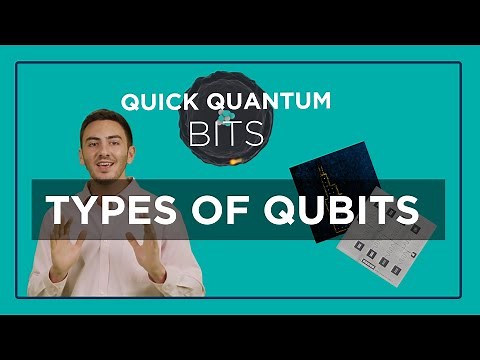 Quick Quantum Bits – Types of Qubits