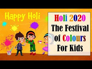 #Holi_2021 The Festival of Colours For Kids ! Happy Holi - Videos For Kids