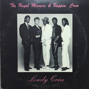 The Royal Mixxers & Rappin' Crew - Lonely Cries
