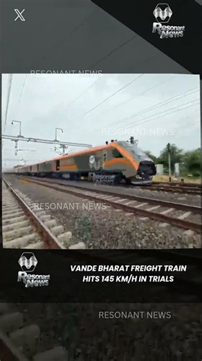 VANDE BHARAT FREIGHT TRAIN HITS 145 KM/H IN TRIALS