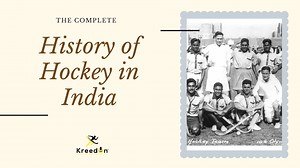 History of Hockey: From a Foreign Game to India’s National Sport