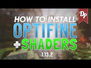 How To Download OPTIFINE and Install SHADERS for Minecraft 1.13.2! | Minecraft Tutorial