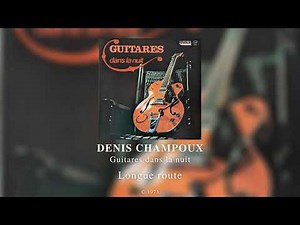 Denis Champoux - Longue route (instrumental - 1973)
