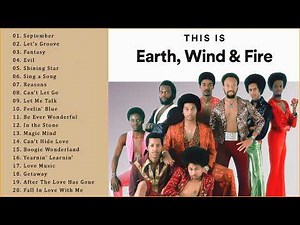 Earth, Wind & Fire Greatest Hits Full Album - The Best of Earth, Wind & Fire 2022