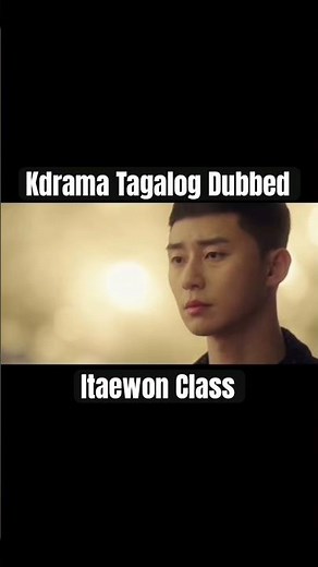 Kdrama Tagalog Dub| Itaewon Class #kdrama #korean #dubbing #parkseojoon #filipino