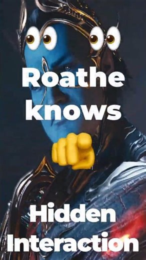 Roathe hidden interactions, he knows everything!