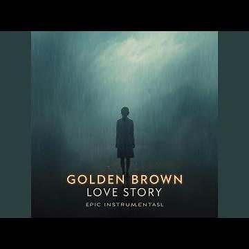 Golden Brown x Love Story (Epic Version)