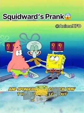 Squidward‘s Master Prank