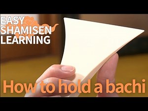 "How to hold a bachi" from Easy Shamisen Learning
