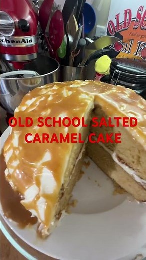 OLD SCHOOL DOUBLE LAYERED SALTED CARAMEL I #oldschoolsoulfood #saltedcaramelcake