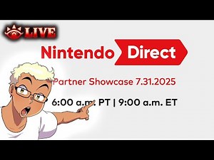 Nintendo Direct: Partner Showcase 7.31.2025 LIVE Reaction!