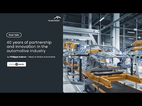 Steel Talks: 40 years of partnership and innovation in the automotive industry