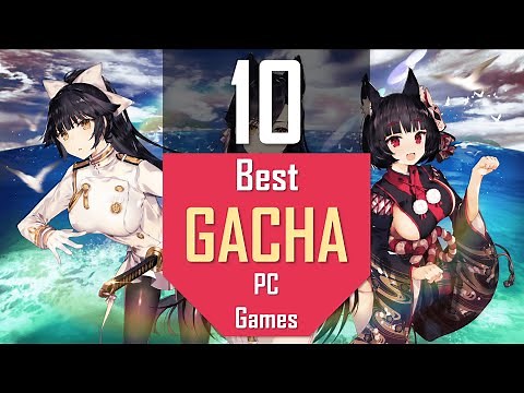 TOP 10 GACHA Games | Best Gacha for PC