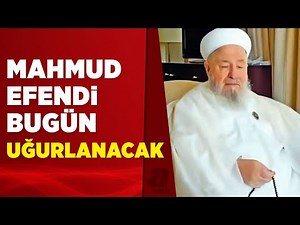 Büyük İslam alimi Mahmut Ustaosmanoğlu bugün uğurlanacak