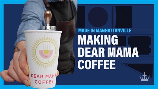 A Behind-the-Scenes Tour of Dear Mama Coffee on the Manhattanville Campus