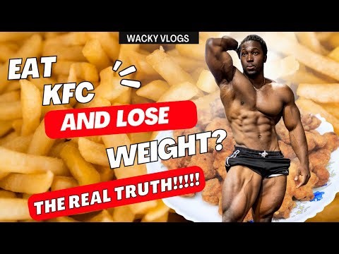 Eat KFC and Lose weight? - THE TRUTH
