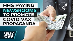 HHS PAYING NEWSROOMS TO PROMOTE COVID VAX PROPAGANDA - The HighWire