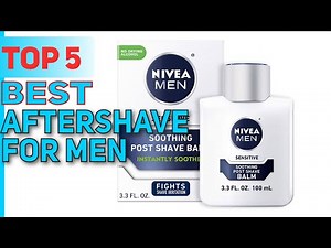 Best Aftershave For Men in 2023 [Top 5 Best Aftershave For Men]