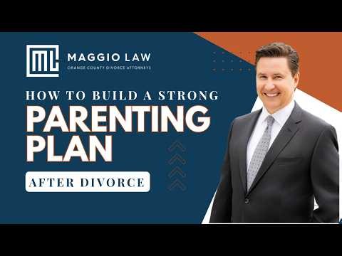 How to Build a Strong Parenting Plan After Divorce