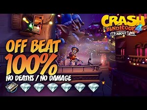 Crash Bandicoot 4: Off Beat 100% Run - All Gems Guide (No Deaths / No Damage)