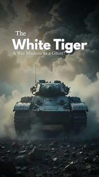 “The White Tiger The Ghost in the Smoke” - Белый Тигр танк