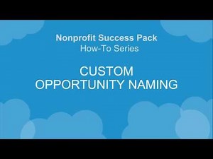 Nonprofit Salesforce How-To-Series: NPSP Custom Opportunity Naming