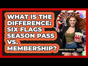 What Is The Difference: Six Flags Season Pass Vs. Membership? - Insider Theme Park Tips