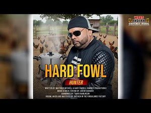 Hunter - Hard Fowl (2026 Chutney Soca)