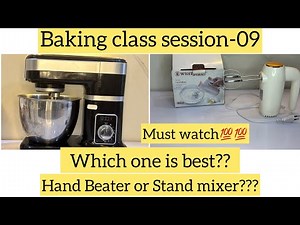 Hand Beater or stand mixer Which one is best for baking? Full Details and reviews.
