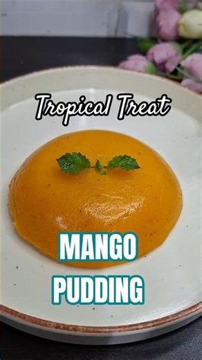 This Mango Dessert Will Melt in Your Mouth 😍 | Easy Mango Pudding | Rich & Creamy Dessert