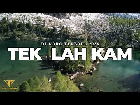 TEK LAH KAM - REMIX LAGU KARO TERBARU 2026 VIRAL