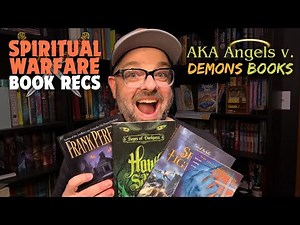 Spiritual Warfare Book Recs (aka Books about Angels v. Demons!)