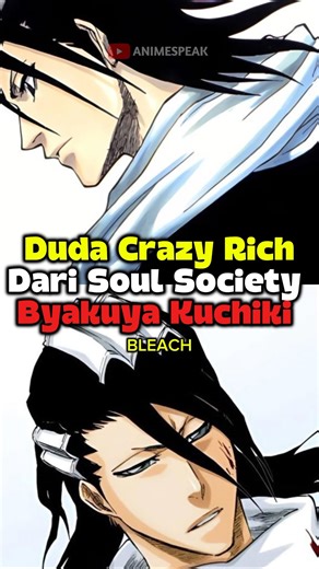 DUDA CRAZY RICH, BYAKUYA KUCHIKI‼️