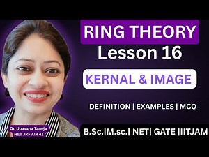 Kernal and Image Ring Homomorphism || Examples and MCQ