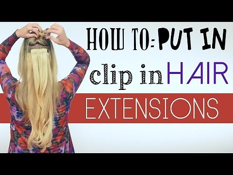 HOW TO: Put in Hair Extensions